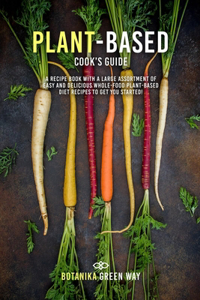 Plant-Based Cook's Guide