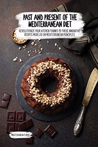 Past and Present Of the Mediterranean Diet