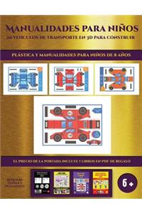 Plástica y manualidades para niños de 8 años (19 vehículos de transporte en 3D para construir)