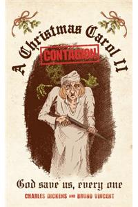 Christmas Carol II - Contagion