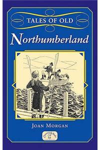 Tales of Old Northumberland