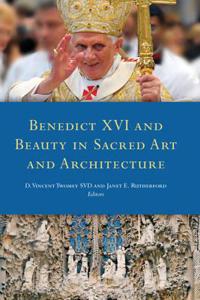 Benedict XVI and Beauty in Sacred Art and Architecture