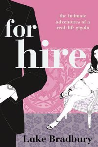 For Hire: The Intimate Adventures of a Gigolo