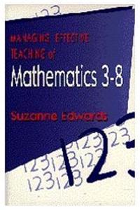 Managing Effective Teaching of Mathematics 3-8