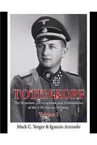 Totenkopf: The Structure, Development and Personalities of the 3.SS-Panzer-Division