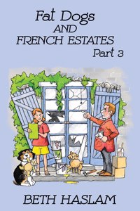 Fat Dogs and French Estates, Part 3