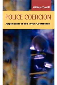 Police Coercion: Application of the Force Continuum