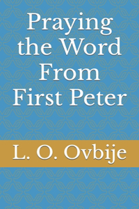 Praying the Word From First Peter