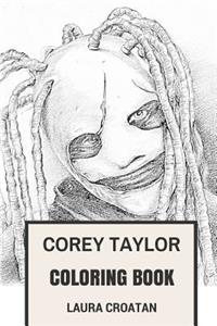Corey Taylor Coloring Book: Slipknot Frontman and MasterMind Behind Stone Sour Grammy Winning Inspired Adult Coloring Book