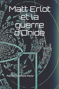 Matt Erlot et la guerre d'Onide