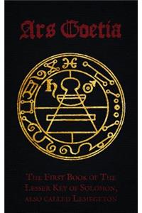 Ars Goetia: The First Book of Lemegaton or the Lesser Key of Solomon