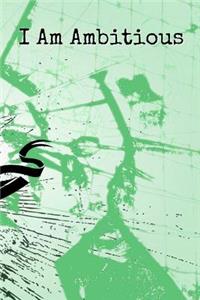 I Am Ambitious