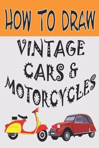 How To Draw Vintage Cars and Motorcycles