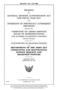 Hearing on National Defense Authorization Act for Fiscal Year 2017 and oversight of previously authorized programs before the Committee on Armed Services, House of Representatives, One Hundred Fourteenth Congress, second session
