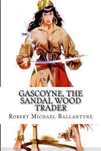 Gascoyne, The Sandal Wood Trader
