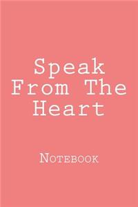 Speak From The Heart