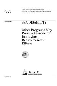 Ssa Disability Other Programs May Provide Lessons for Improving Return-To-Work Efforts Gao-01-153