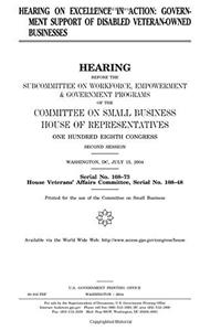 Hearing on Excellence in Action: Government Support of Disabled VeteranOwned Businesses