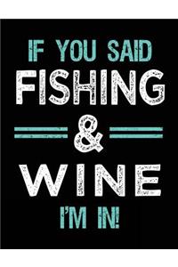If You Said Fishing & Wine I'm In