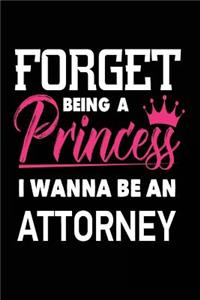 Forget Being a Princess I Wanna Be an Attorney