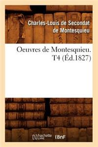 Oeuvres de Montesquieu. T4 (Éd.1827)