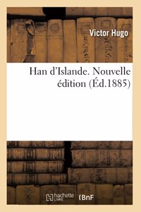 Han d'Islande. Nouvelle Édition