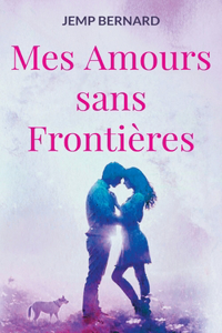 Mes Amours sans Frontières