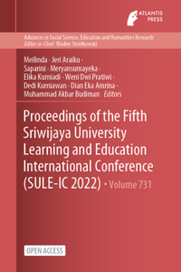 Proceedings of the Fifth Sriwijaya University Learning and Education International Conference (SULE-IC 2022)