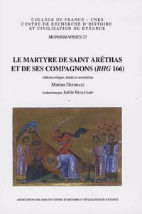 Le martyre de Saint Aréthas et de ses compagnons (BHG 166)