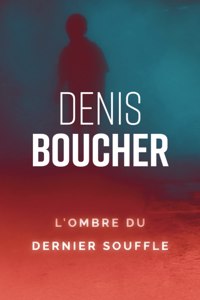 L'ombre du dernier souffle