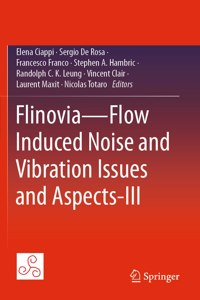 Flinovia--Flow Induced Noise and Vibration Issues and Aspects-III