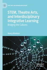 Stem, Theatre Arts, and Interdisciplinary Integrative Learning