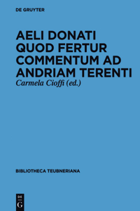 Aeli Donati Quod Fertur Commentum AD Andriam Terenti
