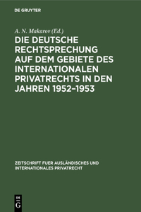 deutsche Rechtsprechung auf dem Gebiete des internationalen Privatrechts in den Jahren 1952-1953