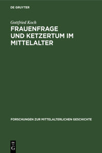 Frauenfrage Und Ketzertum Im Mittelalter