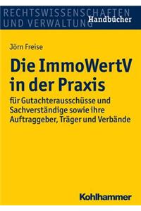 Die Immowertv in Der PRAXIS: Verkehrswert-Handbuch Fur Gutachterausschusse, Sachverstandige Und Ihre Auftraggeber