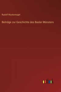 Beiträge zur Geschichte des Basler Münsters