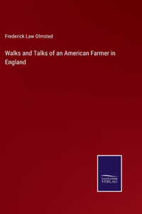 Walks and Talks of an American Farmer in England