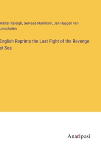 English Reprints the Last Fight of the Revenge at Sea