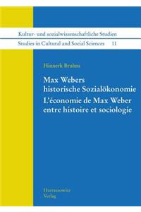 Max Webers Historische Sozialokonomie. l'Economie de Max Weber Entre Histoire Et Sociologie