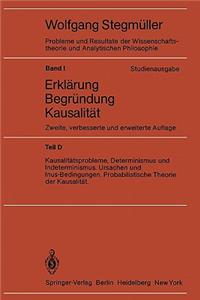 Kausalitätsprobleme, Determinismus Und Indeterminismus Ursachen Und Inus-Bedingungen Probabilistische Theorie Und Kausalität