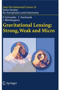 Gravitational Lensing: Strong, Weak and Micro