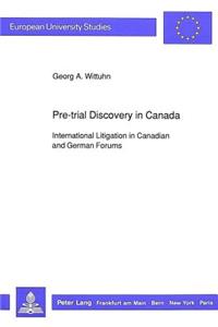 Pre-Trial Discovery in Canada