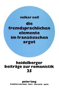 Die Fremdsprachlichen Elemente Im Franzoesischen Argot