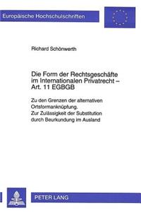 Die Form der Rechtsgeschaefte im Internationalen Privatrecht - Art. 11 EGBGB