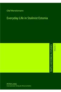 Everyday Life in Stalinist Estonia