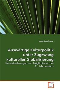 Auswärtige Kulturpolitik unter Zugzwang kultureller Globalisierung