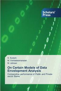 On Certain Models of Data Envelopment Analysis