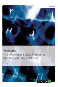 Cybermobbing. Soziale Netzwerke und ihre Vor- und Nachteile