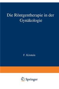 Die Röntgentherapie in der Gynäkologie